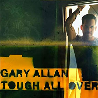 "Life Ain't Always Beautiful" by Gary Allan