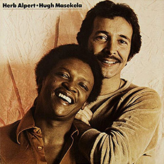 "Herb Alpert + Hugh Masekela" album "Herb Alpert + Hugh Masekela" album