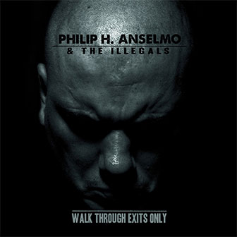 "Walk Through Exits Only" album by Phil Anselmo