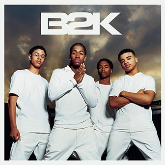 "Uh Huh" by B2K