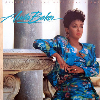 "Giving You The Best That I Got" by Anita Baker