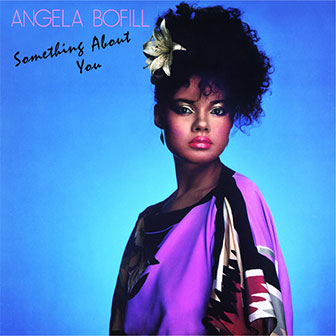 "Something About You" album by Angela Bofill "Something About You" album by Angela Bofill