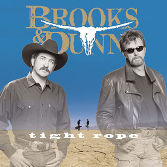 "Tight Rope" album by Brooks & Dunn