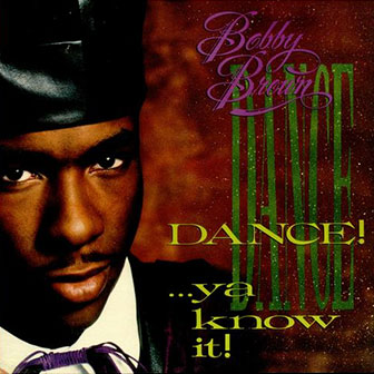 "Dance! Ya Know It" album by Bobby Brown