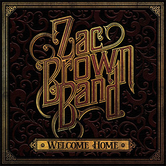 "Welcome Home" album by Zac Brown Band