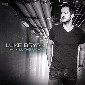 "Kick The Dust Up" by Luke Bryan