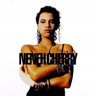 "Heart" by Neneh Cherry