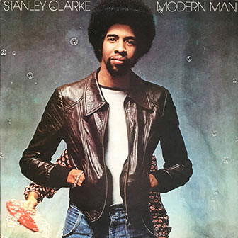 "Modern Man" album by Stanley Clarke "Modern Man" album by Stanley Clarke