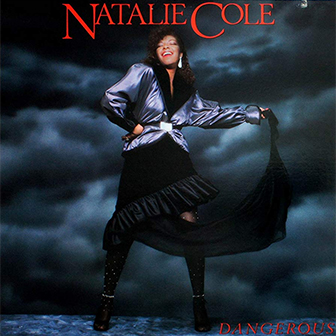 "Dangerous" by Natalie Cole