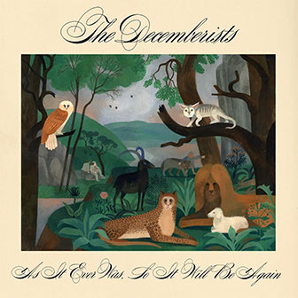 "As It Ever Was, So It Will Be Again" album by The Decemberists