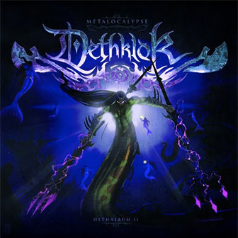 "Dethalbum II" by Dethklok