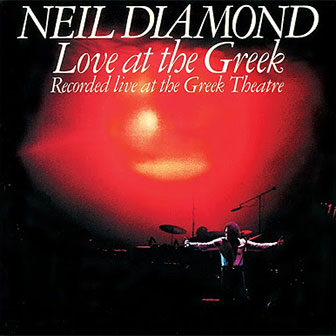 "Love At The Greek" album by Neil Diamond