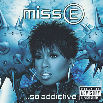 "Miss E...So Addictive" album by Missy Elliott