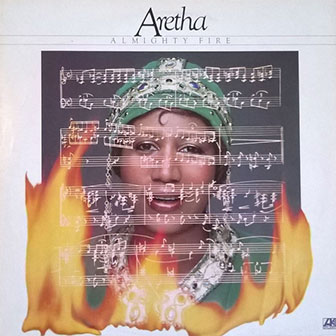 "Almighty Fire" album by Aretha Franklin "Almighty Fire" album by Aretha Franklin