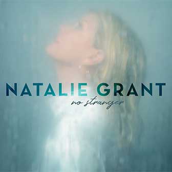 "No Stranger" album by Natalie Grant "No Stranger" album by Natalie Grant