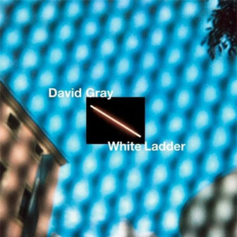 "White Ladder" album by David Gray