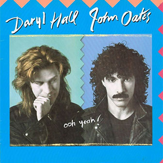 "Everything Your Heart Desires" by Daryl Hall & John Oates