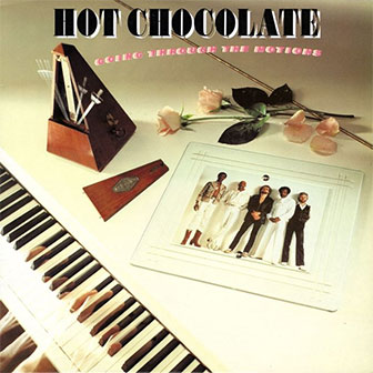 "Going Through The Motions" by Hot Chocolate