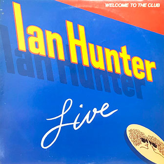 "Welcome To The Club" album by Ian Hunter