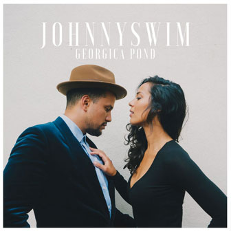 "Georgica Pond" album by Johnnyswim "Georgica Pond" album by Johnnyswim