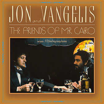 "The Friends Of Mr. Cairo" album by Jon & Vangelis