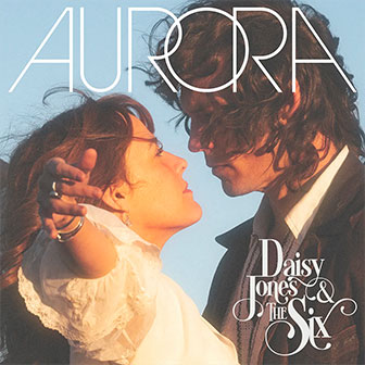 "Aurora" soundtrack by Daisy Jones & The Six "Aurora" soundtrack by Daisy Jones & The Six