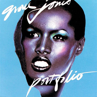 "I Need A Man" by Grace Jones