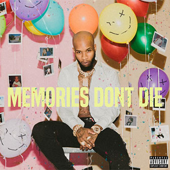 "Memories Don't Die" by Tory Lanez "Memories Don't Die" by Tory Lanez
