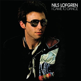 "I Came To Dance" album by Nils Lofgren