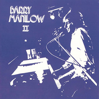 "Barry Manilow II" album "Barry Manilow II" album