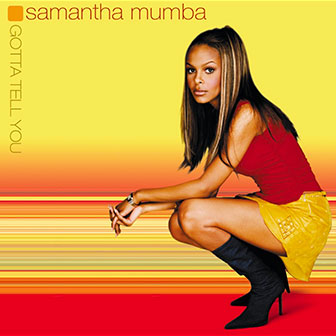 "Gotta Tell You" by Samantha Mumba