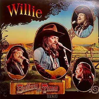 "Before His Time" album by Willie Nelson "Before His Time" album by Willie Nelson