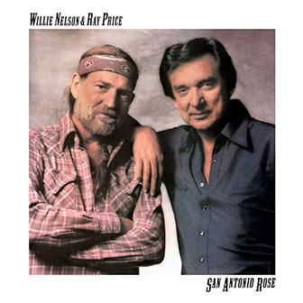"San Antonio Rose" album by Willie Nelson & Ray Price "San Antonio Rose" album by Willie Nelson & Ray Price