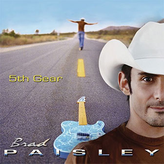 "I'm Still A Guy" by Brad Paisley