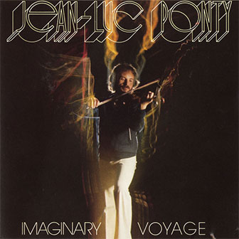 "Imaginary Voyage" album by Jean-Luc Ponty "Imaginary Voyage" album by Jean-Luc Ponty