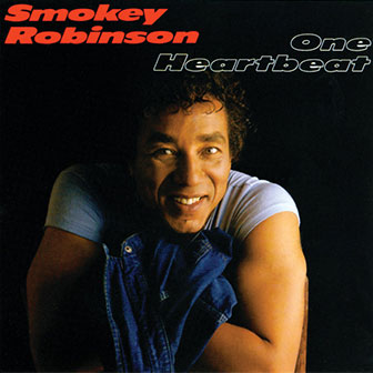 "One Heartbeat" by Smokey Robinson