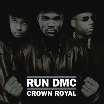 "Crown Royal" album by Run DMC "Crown Royal" album by Run DMC