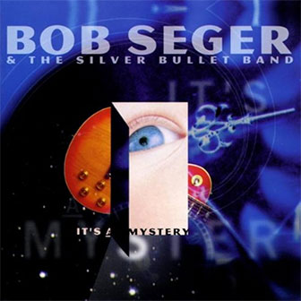 "It's A Mystery album by Bob Seger