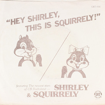 "Hey Shirley (This Is Squirrely)"