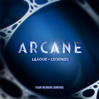 "Arcane League Of Legends: Season Two" soundtrack