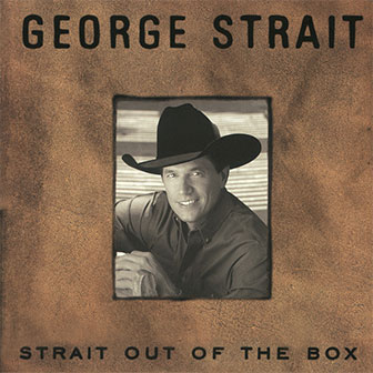 "Strait Out Of The Box" box set by George Strait