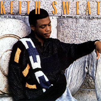 "Make It Last Forever" album by Keith Sweat