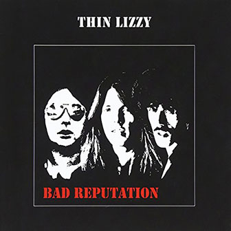 "Bad Reputation" album by Thin Lizzy "Bad Reputation" album by Thin Lizzy