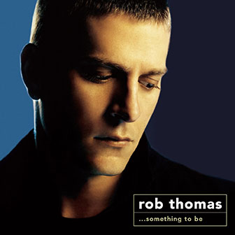 "Streetcorner Symphony" by Rob Thomas