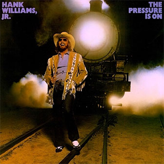 "The Pressure Is On" album by Hank Williams, Jr.