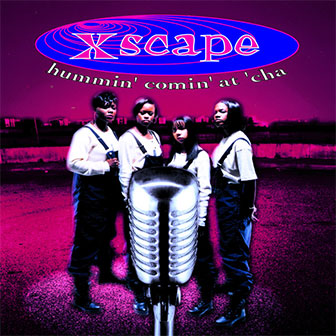 "Just Kickin' It" by Xscape