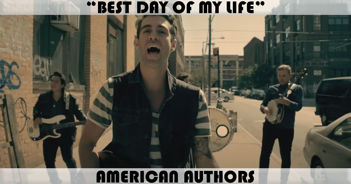 "Best Day Of My Life" by American Authors "Best Day Of My Life" by American Authors