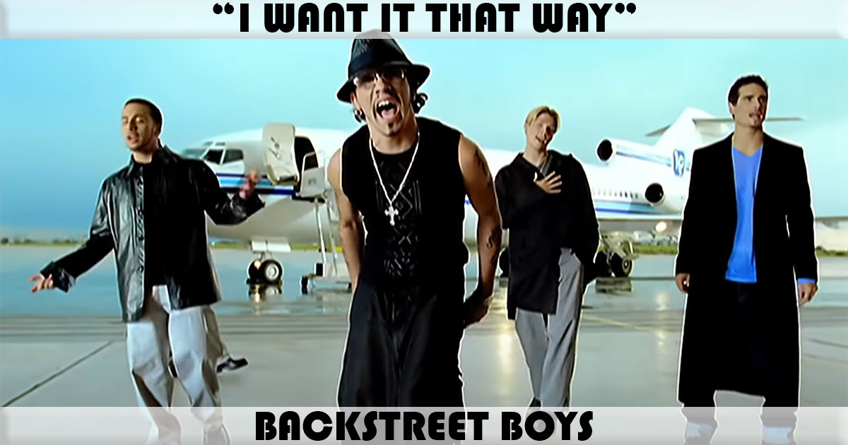 "I Want It That Way" by Backstreet Boys