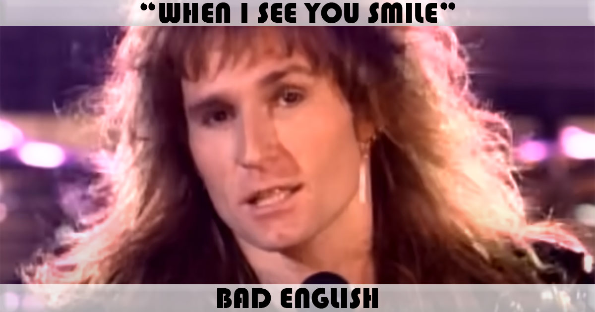 "When I See You Smile" by Bad English