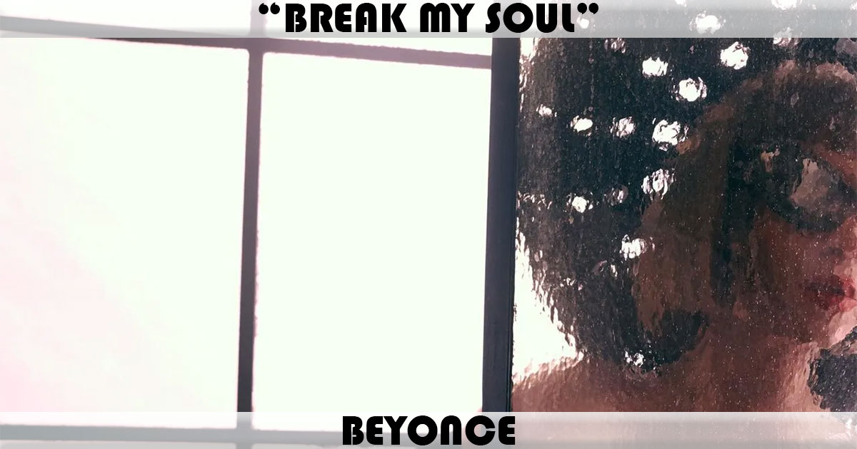 "Break My Soul" by Beyonce